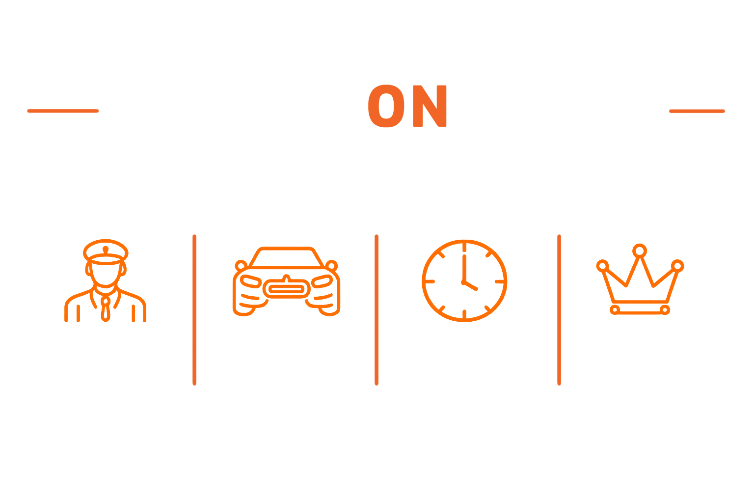 Orange icons left to right: a uniformed driver, a car, a clock, and a crown, with vertical dividers and 'ON' above.